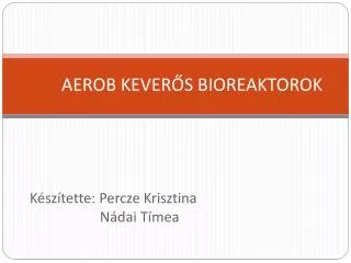 AEROB KEVERŐS BIOREAKTOROK