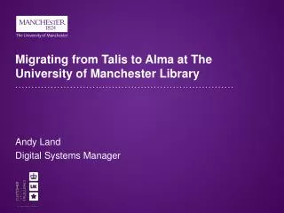 Migrating from Talis to Alma at The University of Manchester Library