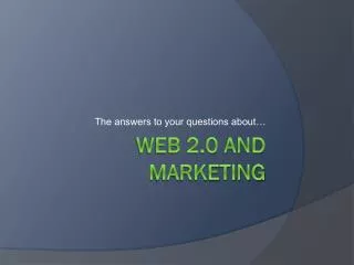 Web 2.0 and Marketing