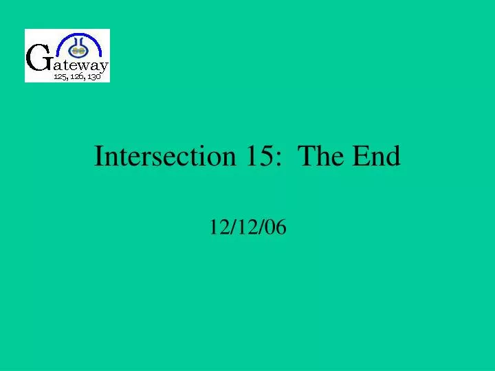 intersection 15 the end