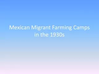 Mexican Migrant Farming Camps in the 1930s