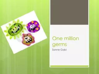 One million germs