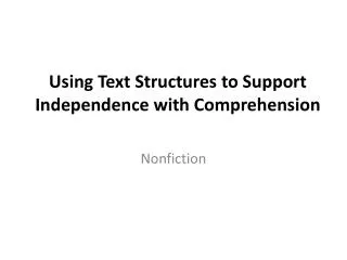 Using Text Structures to Support Independence with Comprehension