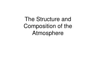 The Structure and Composition of the Atmosphere