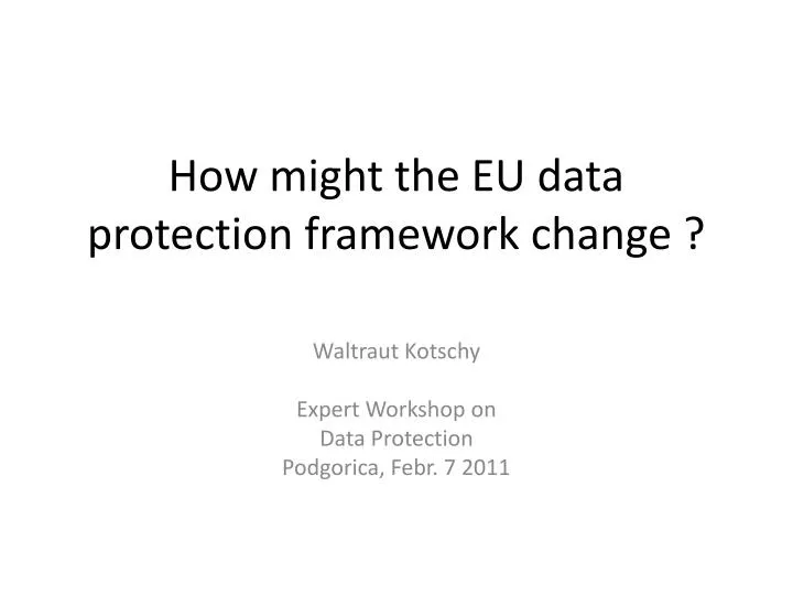 how might the eu data protection framework change