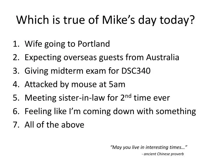which is true of mike s day today