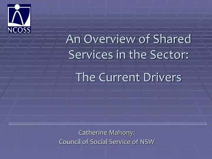 an overview of shared services in the sector the current drivers