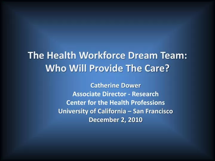 the health workforce dream team who will provide the care