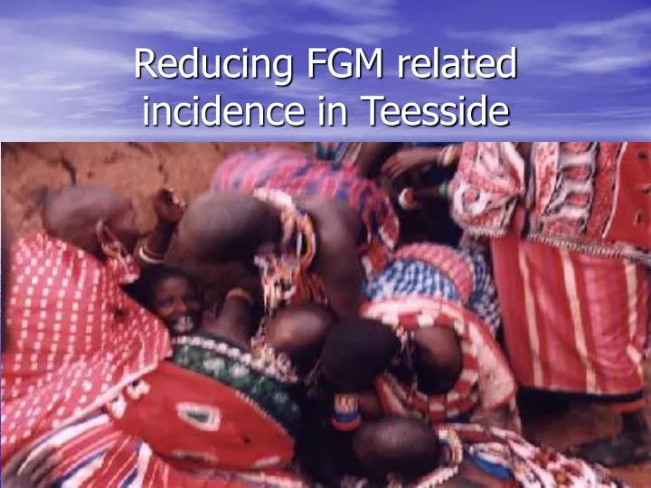 reducing fgm related incidence in teesside