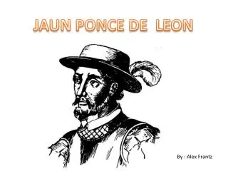 JAUN PONCE DE LEON