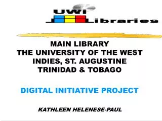 MAIN LIBRARY THE UNIVERSITY OF THE WEST INDIES, ST. AUGUSTINE TRINIDAD &amp; TOBAGO