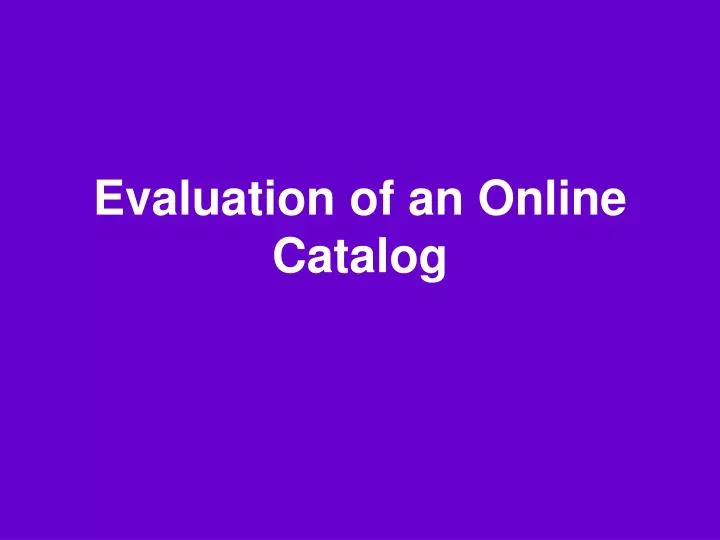 evaluation of an online catalog