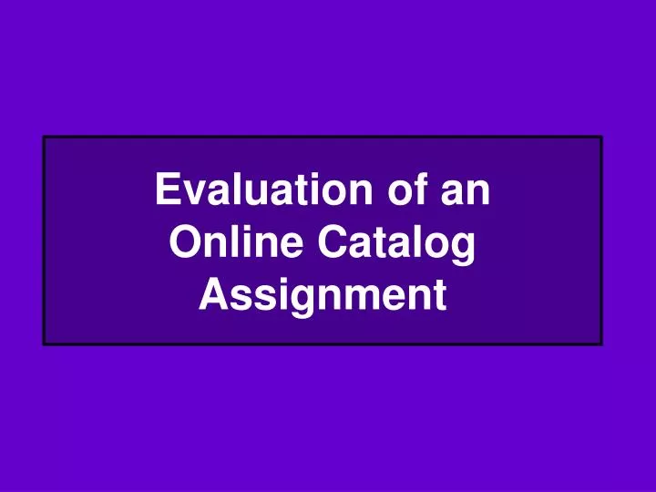 evaluation of an online catalog assignment