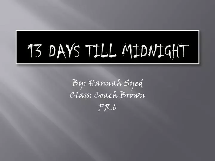 13 days till midnight