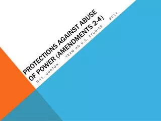 Protections Against Abuse of Power (Amendments 2-4)