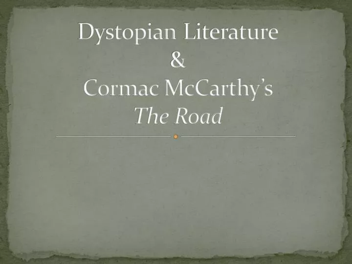 dystopian literature cormac mccarthy s the road