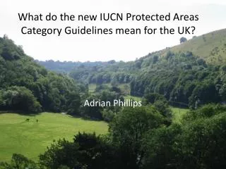 What do the new IUCN Protected Areas Category Guidelines mean for the UK?