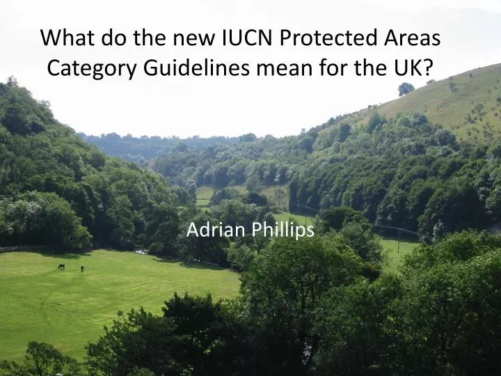 what do the new iucn protected areas category guidelines mean for the uk