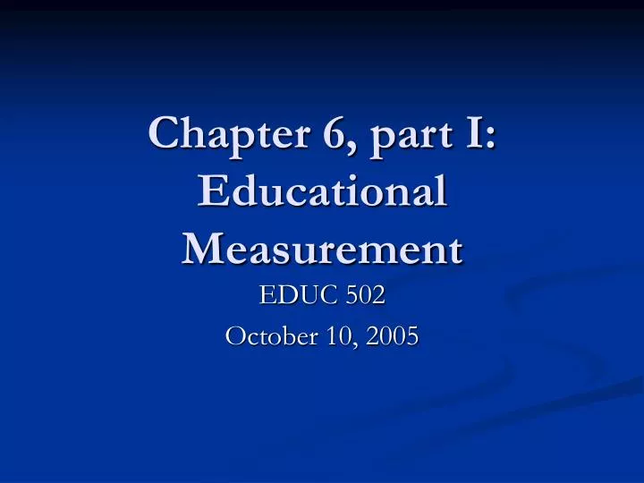chapter 6 part i educational measurement