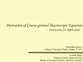 Derivation of Coarse-grained Macroscopic Equation - Instruction for Application -