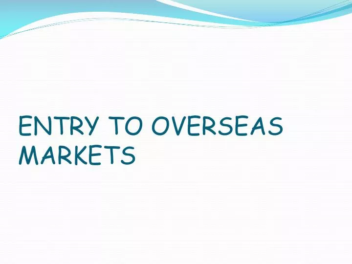 entry to overseas markets
