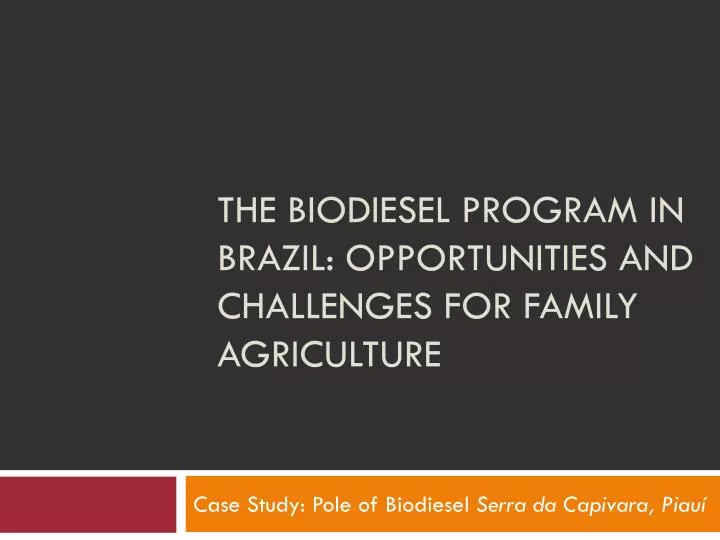 the biodiesel program in brazil opportunities and challenges for family agriculture