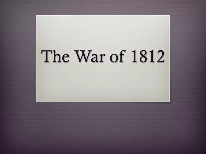 the war of 1812