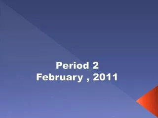 Period 2 February , 2011
