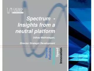 Spectrum - Insights from a neutral platform