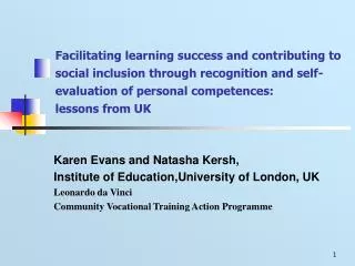 Karen Evans and Natasha Kersh, Institute of Education,University of London, UK Leonardo da Vinci
