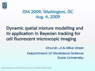 Chunlin Ji &amp; Mike West Department of Statistical Science Duke University