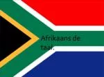 Afrikaans de taal. - slide 1