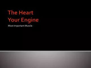 The Heart Your Engine