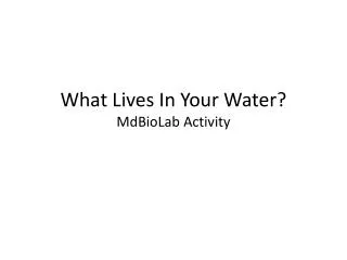 What Lives In Your Water? MdBioLab Activity