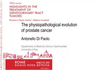 The physiopathological evolution of prostate cancer Antonello Di Paolo