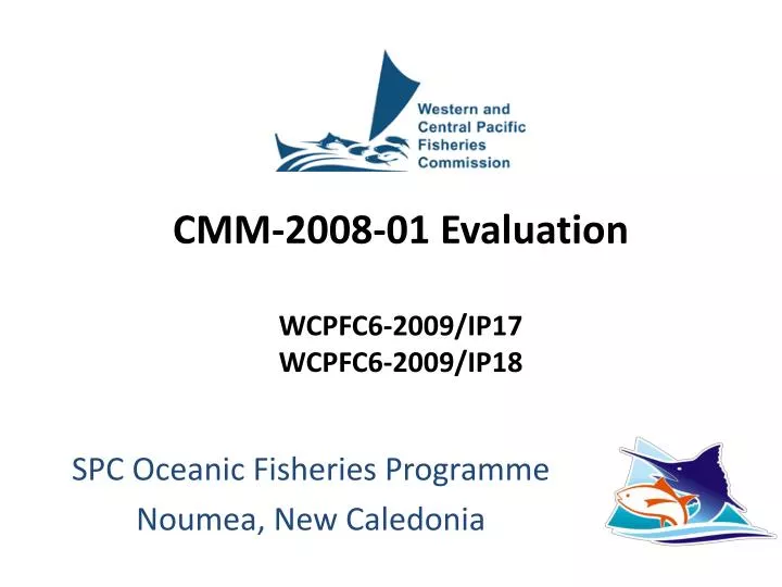 cmm 2008 01 evaluation wcpfc6 2009 ip17 wcpfc6 2009 ip18