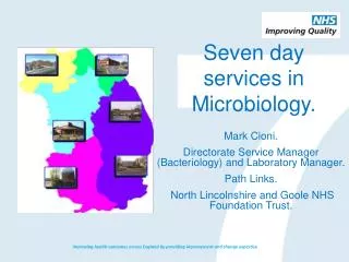 Seven day services in Microbiology.