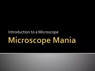 Microscope Mania