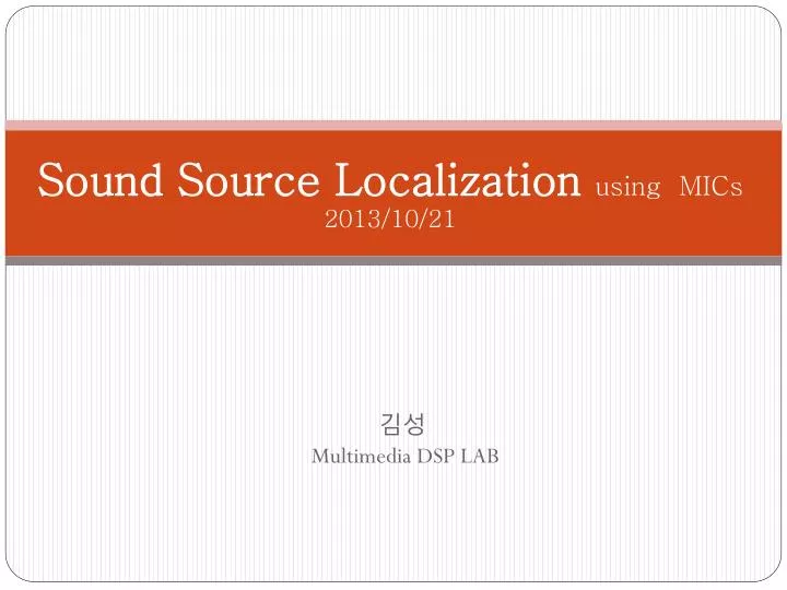 sound source localization using mics 2013 10 21