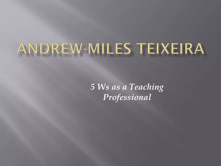 andrew miles teixeira