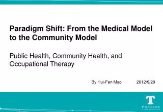 Paradigm Shift: From the Medical Model to the Community Model
