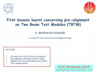 First lessons learnt concerning pre-alignment on Two Beam Test Modules (TBTM)