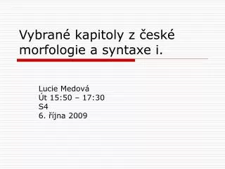 Vybran é kapitoly z české morfologie a syntaxe i.