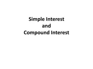Simple Interest and Compound Interest