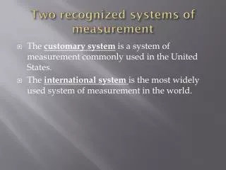 Two recognized systems of measurement