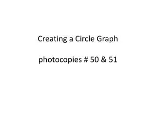 Creating a Circle Graph photocopies # 50 &amp; 51