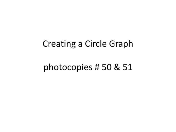 creating a circle graph photocopies 50 51