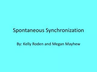 Spontaneous Synchronization