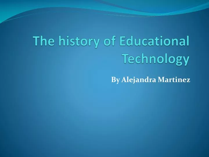 the history of educational technology