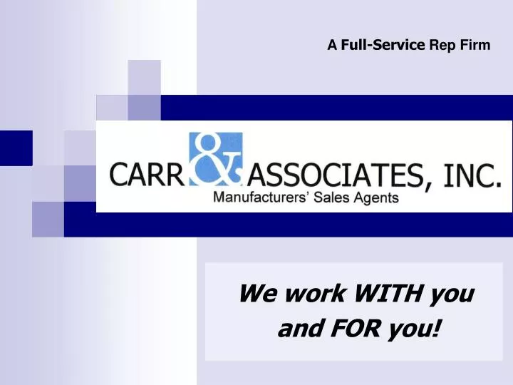 we work with you and for you